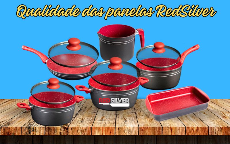 Qual é a qualidade das panelas Red Silver? Qual é a qualidade das panelas Red Silver?